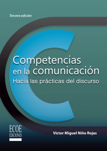 Competencias en la comunicación. Hacia las prácticas del discurso - 3ra edición