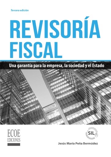 Revisoría fiscal. Una garantía para la empresa, la sociedad y el estado - 3ra edición