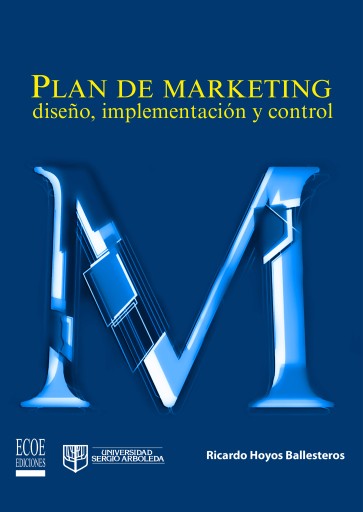 Plan de marketing. Diseño, implementación y control - 1ra edición