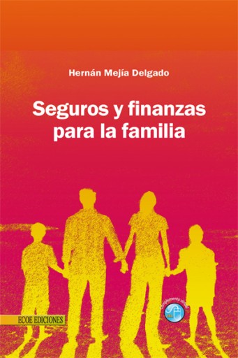 Portada del libro «Seguros y finanzas para la familia», de Hernán Mejía