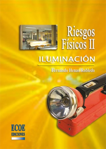 Riesgos físicos II . Iluminación - 1ra edición