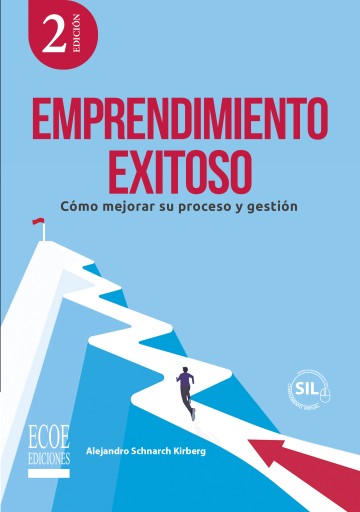 Emprendimiento exitoso. Cómo mejorar su proceso y gestión - 2da edición