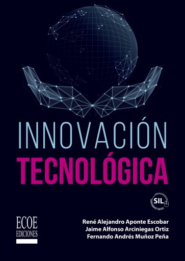 Portada del libro «Innovación tecnológica», de Rene Alejandro Aponte Escobar, Jaime Alfonso Arciniegas Ortiz, Fernando Andrés Muños Peña