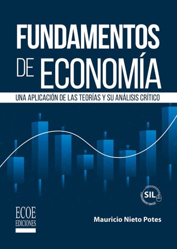 Fundamentos de economía. Una aplicación de las teorías y su análisis crítico