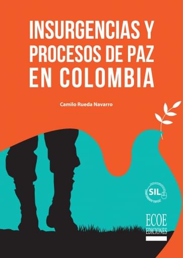 Insurgencias y procesos de paz en Colombia