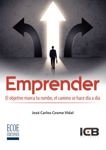 Emprender. El objetivo marca tu rumbo, el camino se hace día a día