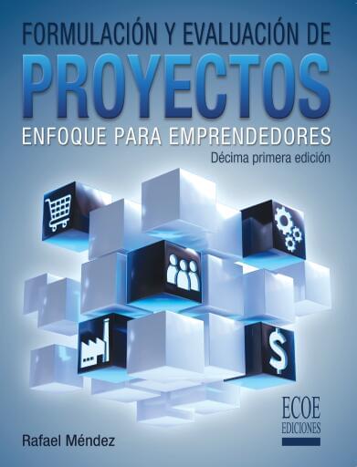 Formulación y evaluación de proyectos. Enfoque para emprendedores
