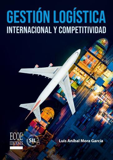 Gestión logística internacional y competitividad - 1ra edición
