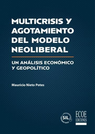 Multicrisis y agotamiento del modelo neoliberal. Un análisis económico y geopolítico