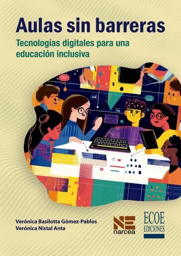 Aulas sin barreras. Tecnologías digitales para una educación inclusiva