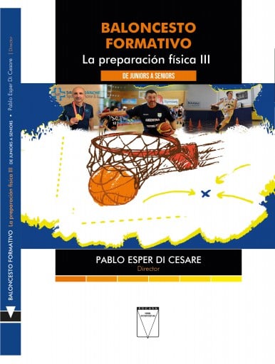 Baloncesto formativo. La preparación física III. De juniors a seniors