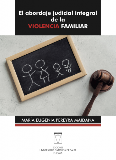 El abordaje judicial integral de la violencia familiar