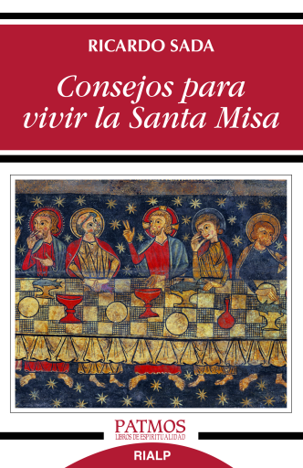 Consejos para vivir la Santa Misa