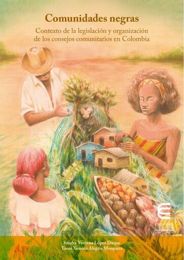 Comunidades negras   Contextos de la legislación y organización de los consejos comunitarios en Colombia