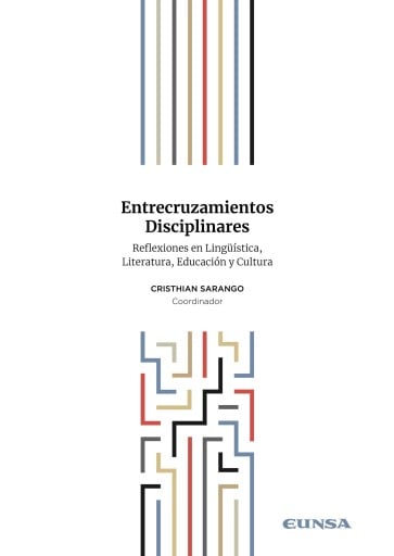 Entrecruzamientos Disciplinares: Reflexiones en Lingüística, Literatura, Educación y Cultura