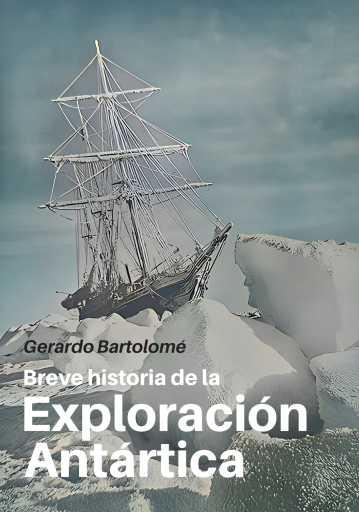 Breve Historia  de la Exploración Antártica