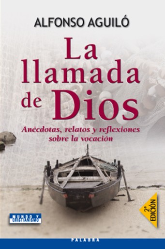 La llamada de Dios. Anécdotas, relatos y reflexiones sobre la vocación
