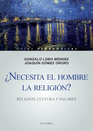 ¿Necesita el hombre la religión?