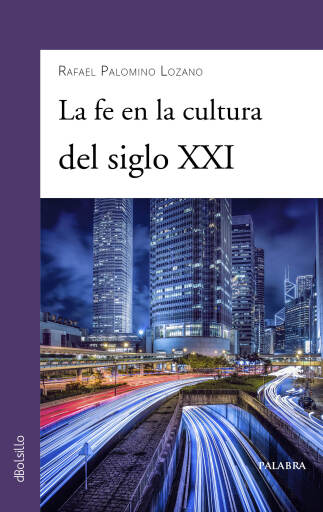 La fe en la cultura del siglo XXI (digital)
