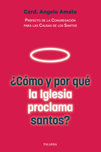 ¿Cómo y por qué la Iglesia proclama santos? (digital)