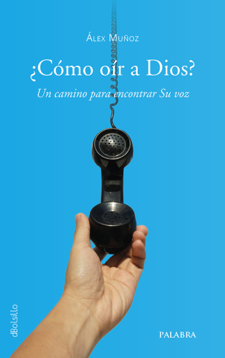 ¿Cómo oír a Dios? Un camino para encontrar Su voz