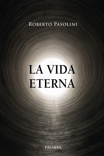 Portada del libro «La Vida Eterna», de Roberto Pasolini