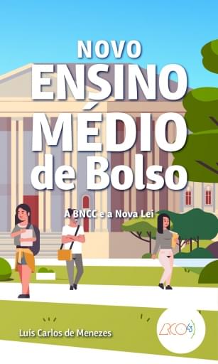 NOVO ENSINO MÉDIO DE BOLSO – A BNCC E NOVA LEI