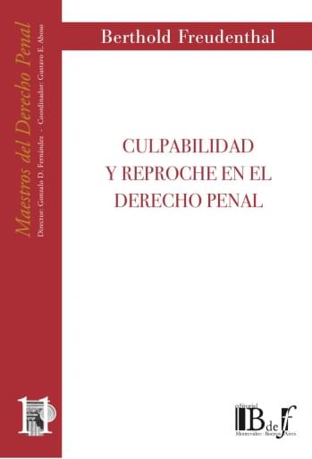 Freudenthal, Berthold. - Culpabilidad y reproche en el Derecho penal.
