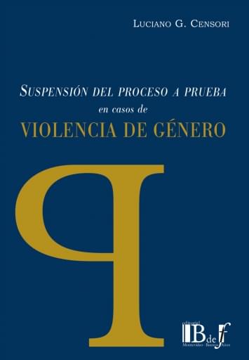 Censori, Luciano G. - Suspensión del proceso a prueba en casos de Violencia de Género.