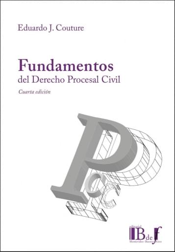 Couture, Eduardo J. - Fundamentos del Derecho procesal civil. 4ta. ed.