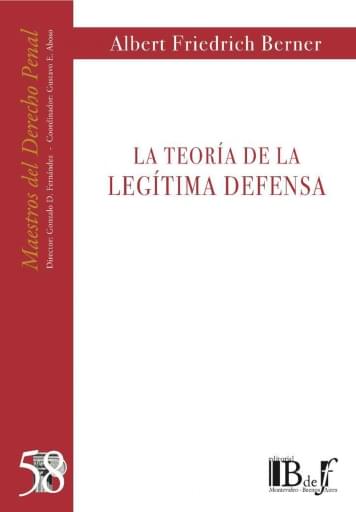 Berner, Albert Friedrich. - La teoría de la legítima defensa.