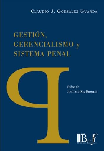 González Guarda, Claudio - Gestión, gerencialismo y sistema penal.
