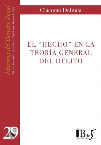 Delitala, Giacomo. - El "hecho" en la teoría general del delito.