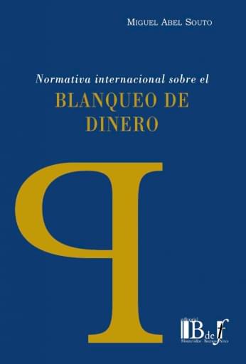 Abel Souto, Miguel. - Normativa internacional sobre el blanqueo de dinero