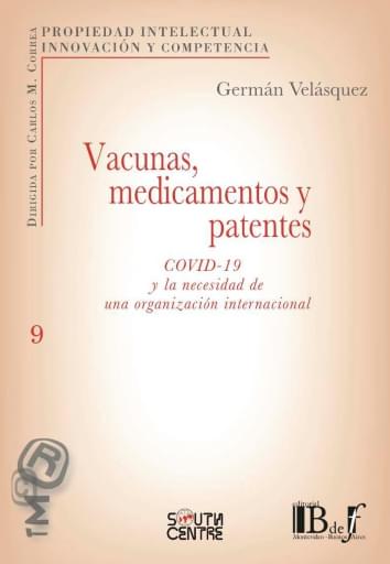Velásquez, Germán. - Vacunas, medicamentos y patentes. COVID-19 y la necesidad de una organización internacional.