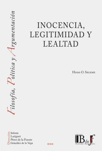 Seleme, Hugo. - Inocencia, Legitimidad y Lealtad.