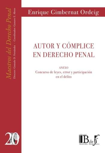 Gimbernat Ordeig, Enrique. - Autor y cómplice en Derecho penal. Anexo: Concurso de leyes, error y participación en el delito.