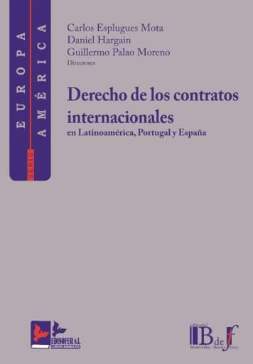 Esplugues Mota, Carlos; Hargain, Daniel; Palao Moreno, Guillermo. - Derecho de los contratos internacionales en Latinoamérica, Portugal y España.