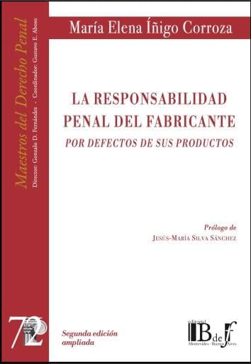 Iñigo Corroza, María Elena. - La responsabilidad penal del fabricante por defectos de sus productos.