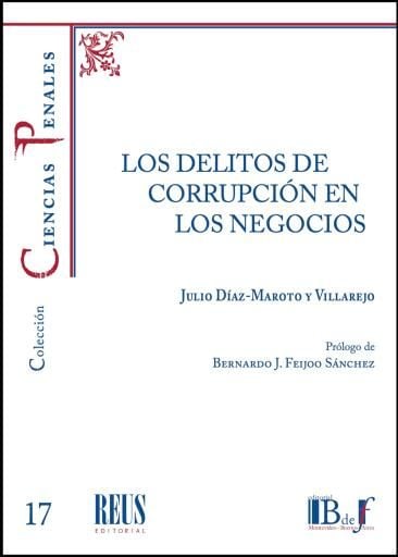 Díaz-Maroto y Villarejo, Julio. - Los delitos de corrupción en los negocios.