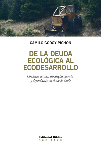 De la deuda ecológica al ecodesarrollo. Conflictos locales, estrategias globales y depredación en el sur de Chile