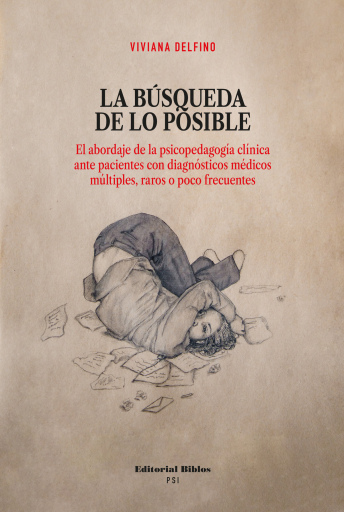 La búsqueda de lo posible. El abordaje de la psicopedagogía clínica ante pacientes con diagnósticos médicos múltiples, raros o poco frecuentes