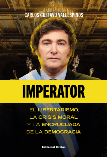 Imperator. El libertarismo, la crisis moral y la encrucijada de la democracia