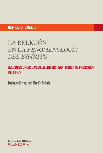 La religión en la Fenomenología del Espíritu. Lecciones ofrecidas en la Universidad Técnica de Brunswick, 1971-1972
