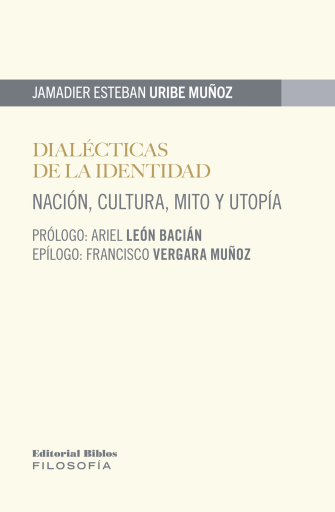 Dialécticas de la identidad. Nación, cultura, mito y utopía