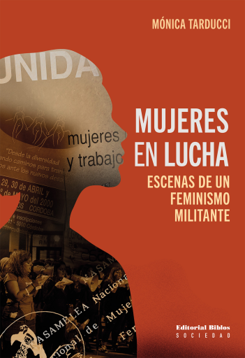 Mujeres en lucha. Escenas de un feminismo militante