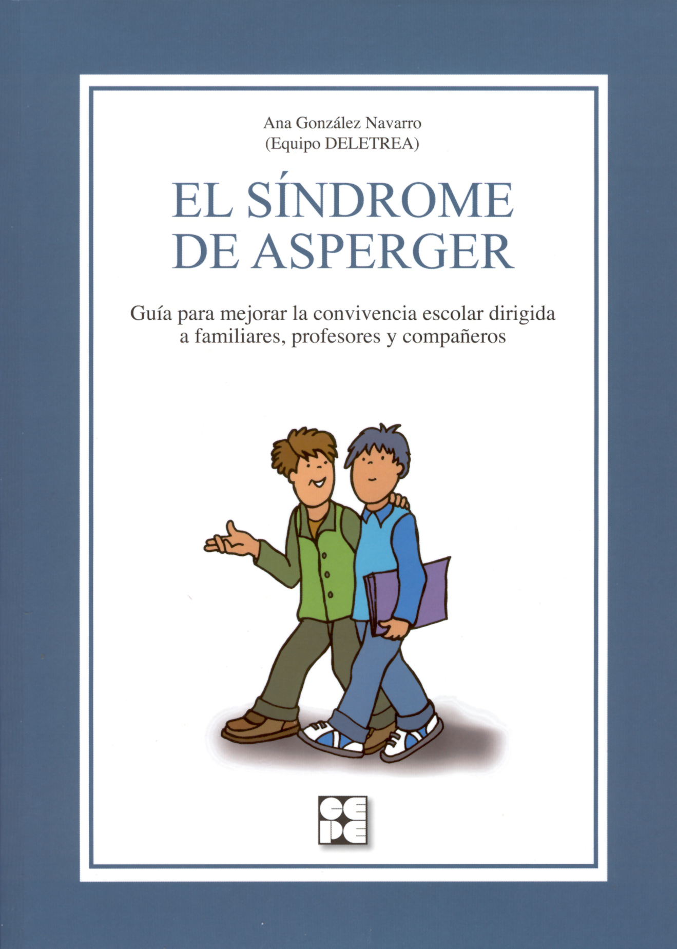 El Síndrome de Asperger. Guía para mejorar la convivencia escolar dirigida a fa