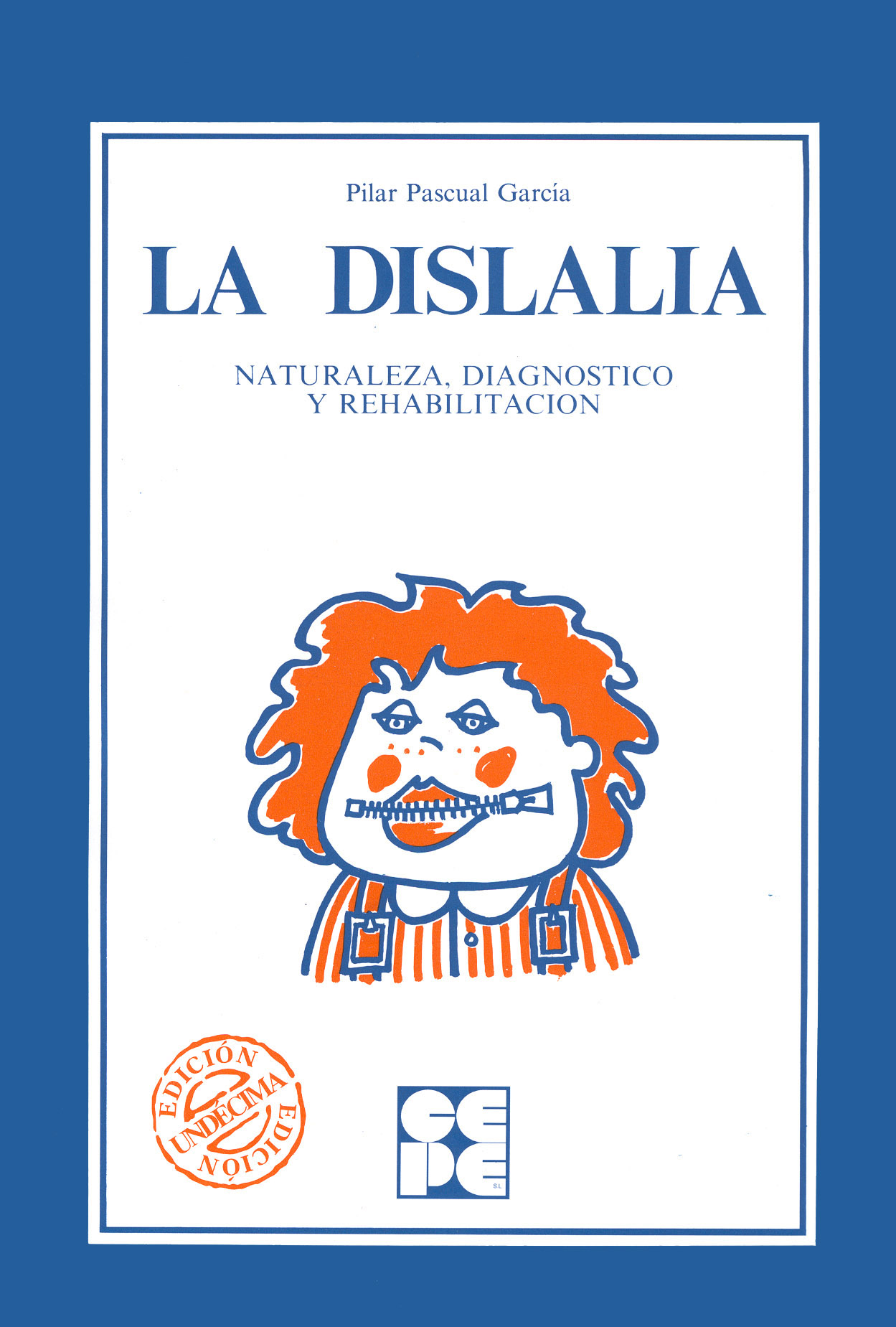 La Dislalia. Naturaleza, Diagnóstico y Rehabilitación