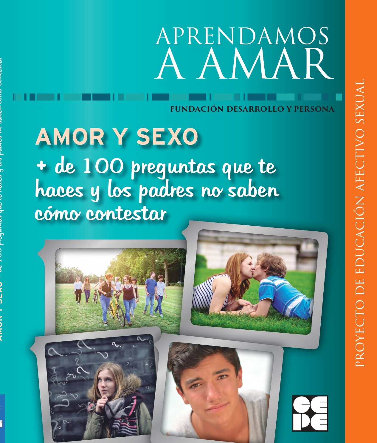 Amor y Sexo. Más de 100 preguntas que te haces y los padres no saben cómo conte