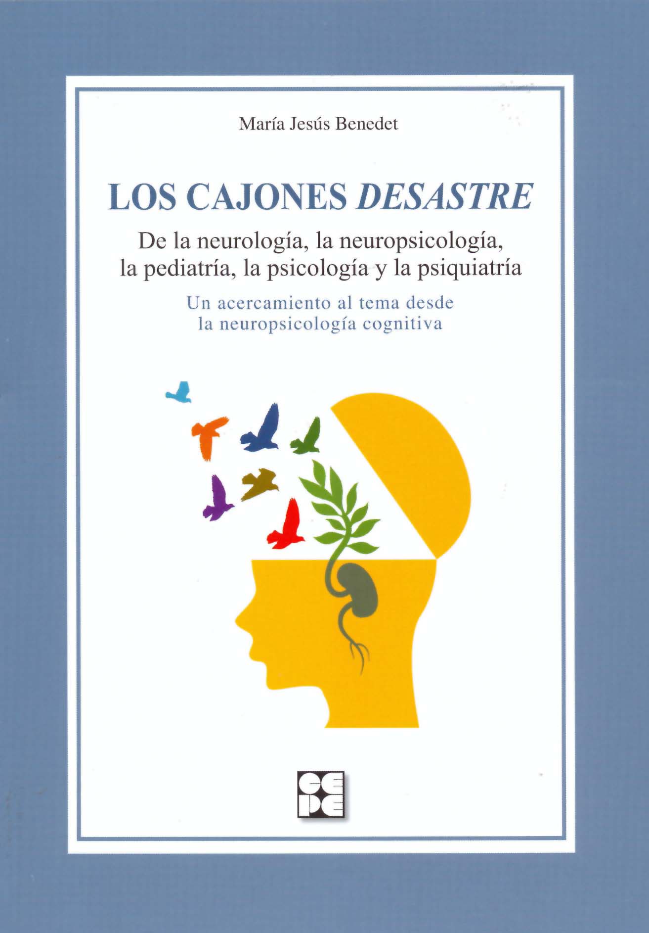 Los Cajones Desastre. De la neurología, la neuropsicología, la pediatría, la ps